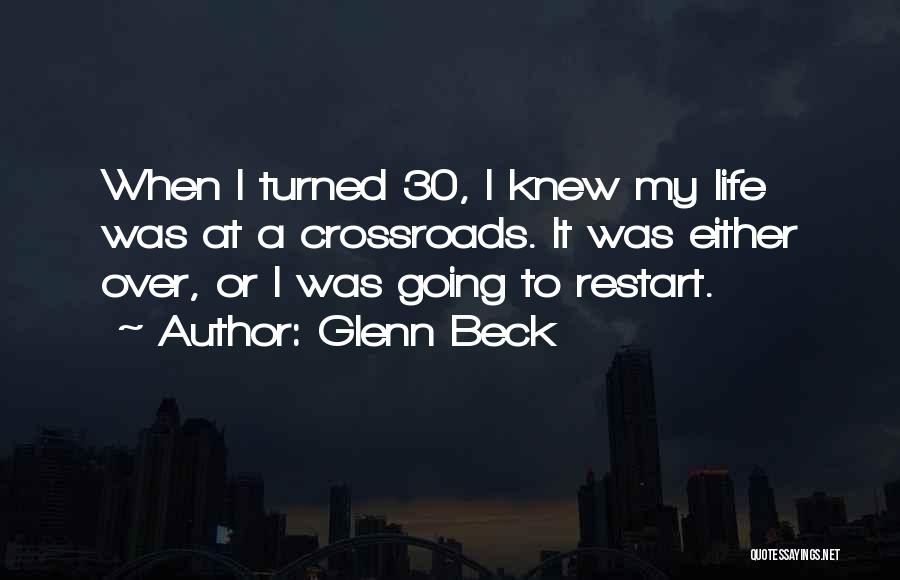 I Want To Restart My Life Quotes By Glenn Beck