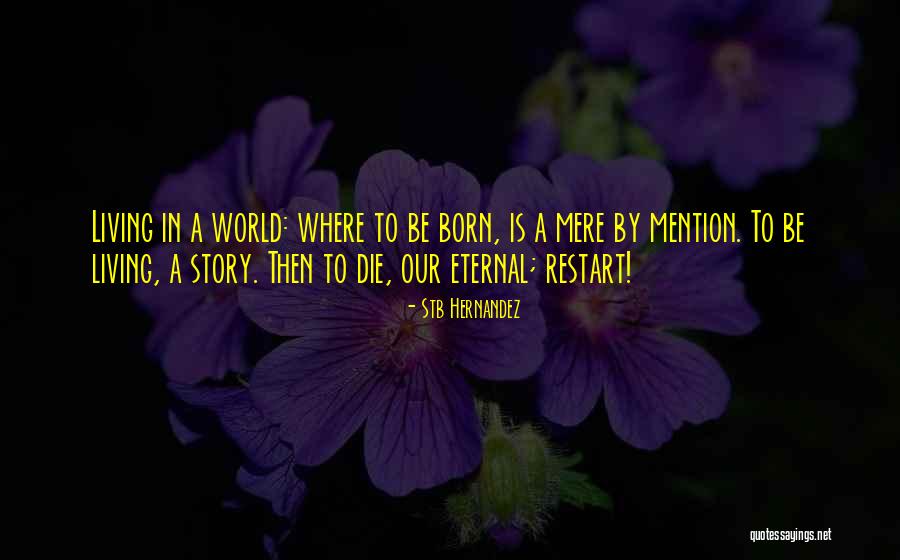 I Want To Restart My Life Quotes By Stb Hernandez I Want To Restart My Life Quotes By Stb Hernandez