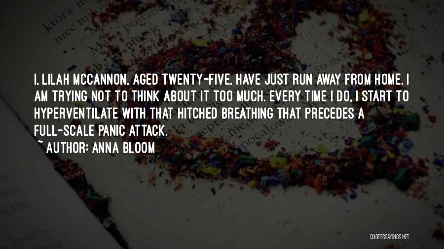 I Want To Run Away From Home Quotes By Anna Bloom