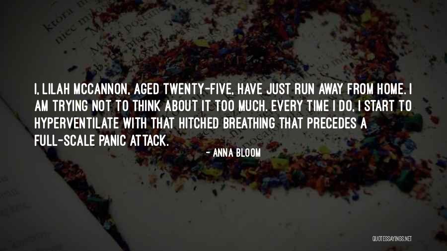 I Want To Run Away From Home Quotes By Anna Bloom