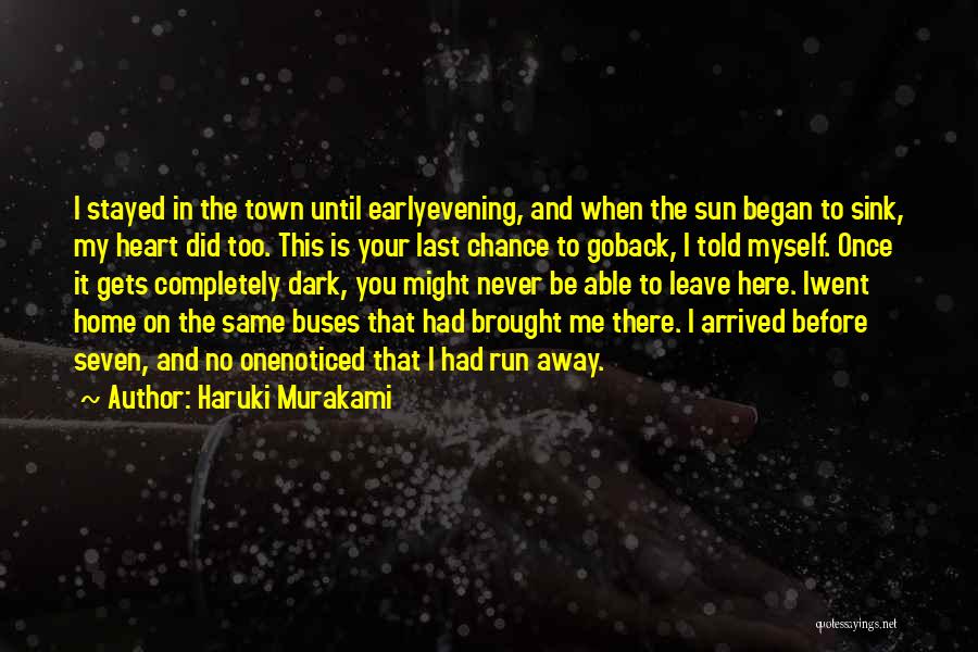I Want To Run Away From Home Quotes By Haruki Murakami