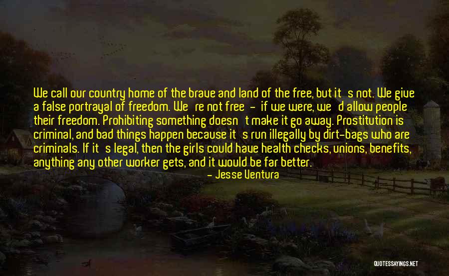 I Want To Run Away From Home Quotes By Jesse Ventura