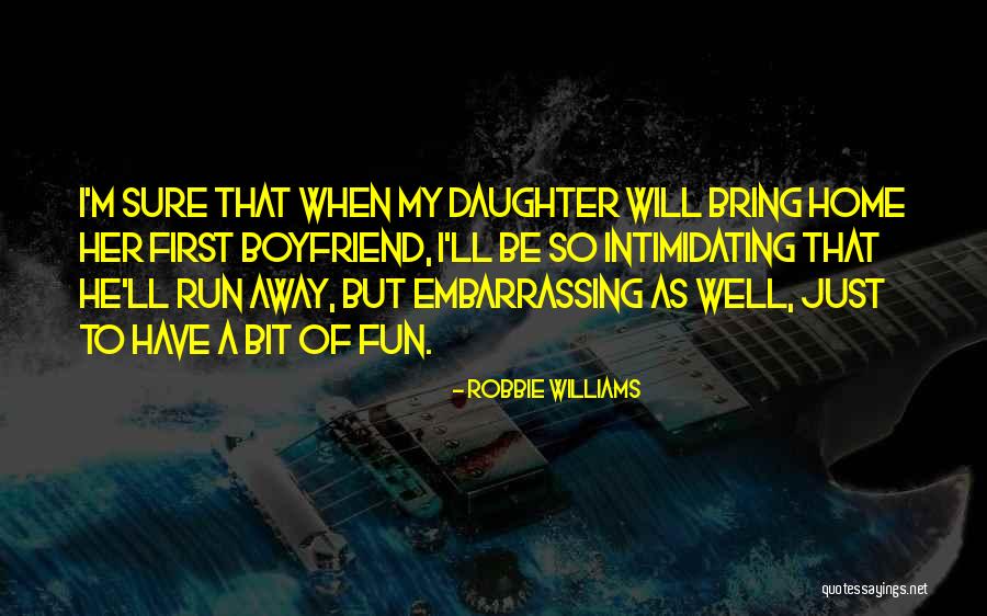I Want To Run Away From Home Quotes By Robbie Williams I Want To Run Away From Home Quotes By Robbie Williams