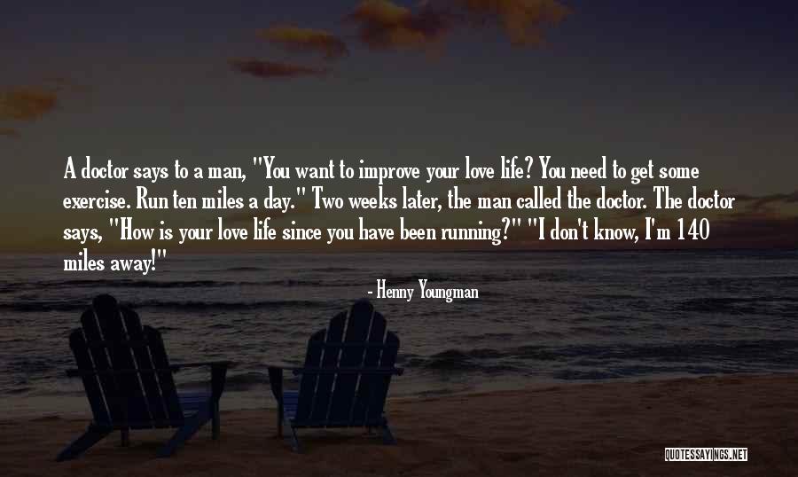 I Want To Run To You Quotes By Henny Youngman I Want To Run To You Quotes By Henny Youngman