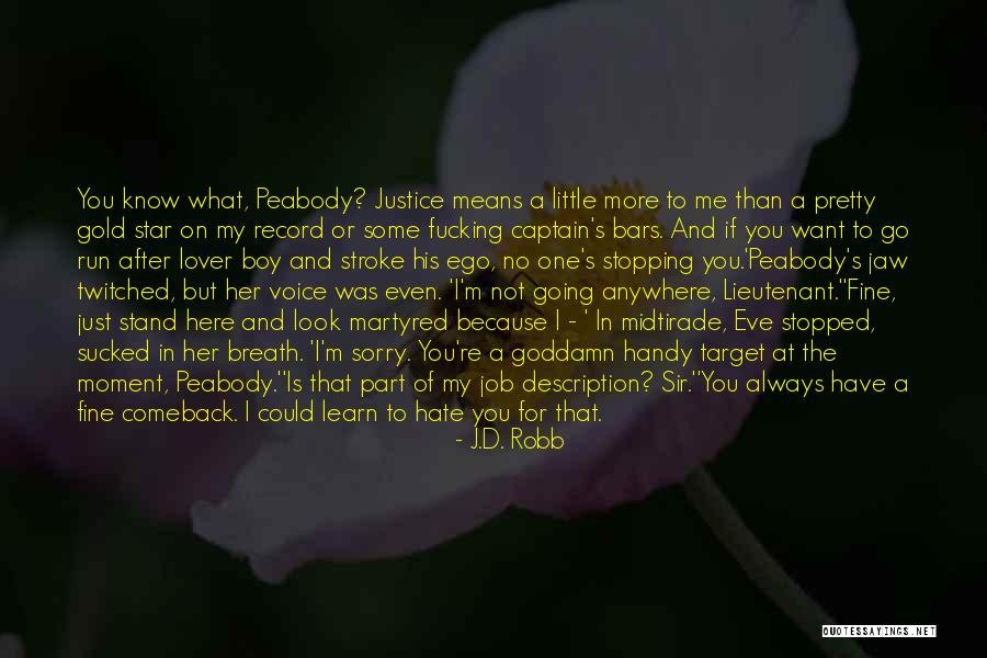 I Want To Run To You Quotes By J.D. Robb I Want To Run To You Quotes By J.D. Robb