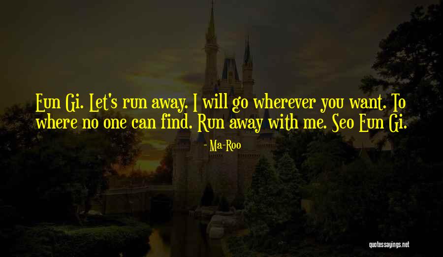I Want To Run To You Quotes By Ma-Roo I Want To Run To You Quotes By Ma-Roo