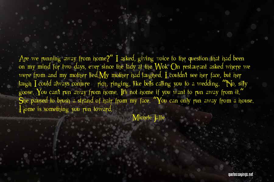 I Want To Run To You Quotes By Michele Jaffe I Want To Run To You Quotes By Michele Jaffe