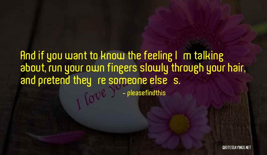 I Want To Run To You Quotes By Pleasefindthis I Want To Run To You Quotes By Pleasefindthis