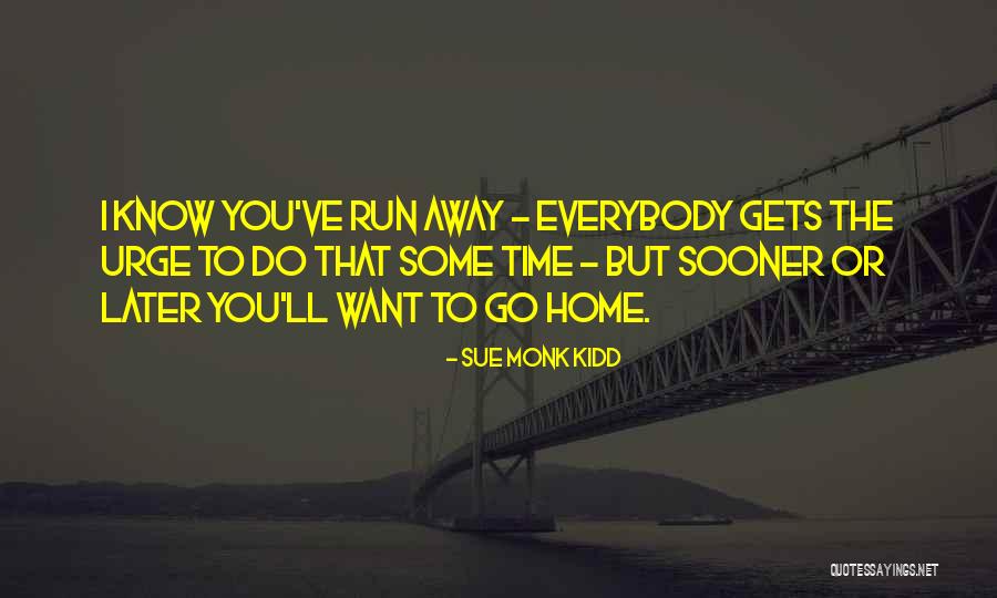 I Want To Run To You Quotes By Sue Monk Kidd I Want To Run To You Quotes By Sue Monk Kidd