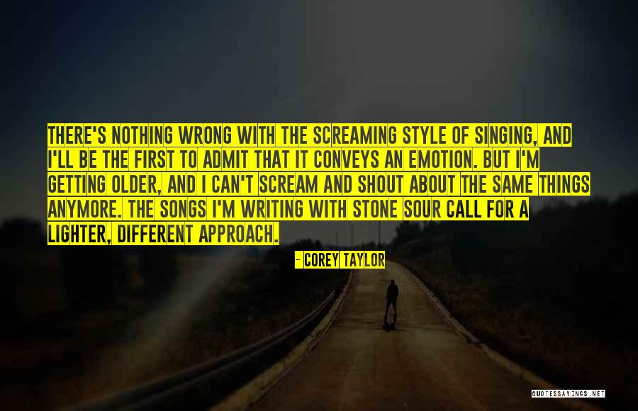 I Want To Scream And Shout And Let It All Out Quotes By Corey Taylor