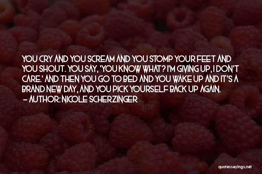 I Want To Scream And Shout And Let It All Out Quotes By Nicole Scherzinger