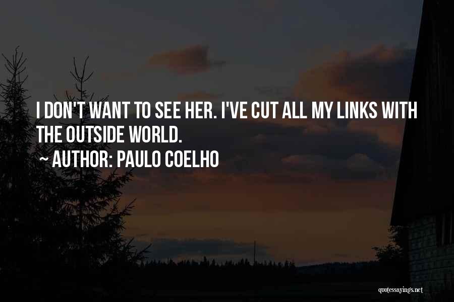 I Want To See Her Quotes By Paulo Coelho