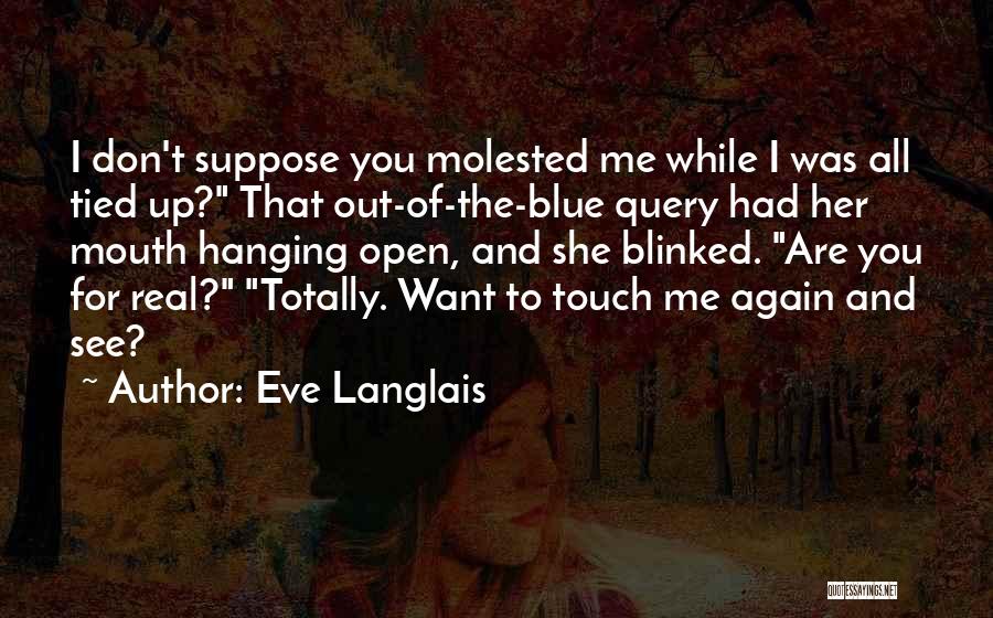 I Want To See You Again Quotes By Eve Langlais