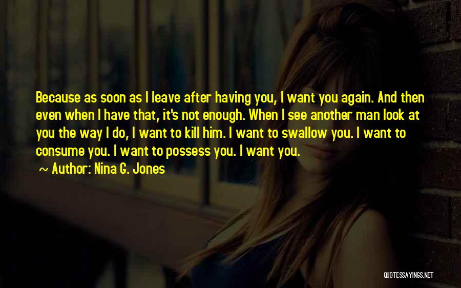 I Want To See You Again Quotes By Nina G. Jones