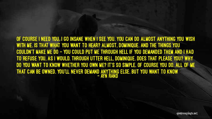 I Want To See You More Than Quotes By Ayn Rand I Want To See You More Than Quotes By Ayn Rand