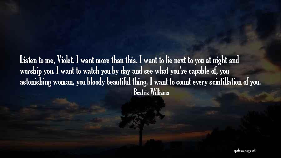 I Want To See You More Than Quotes By Beatriz Williams I Want To See You More Than Quotes By Beatriz Williams