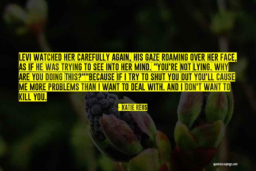 I Want To See You More Than Quotes By Katie Reus I Want To See You More Than Quotes By Katie Reus