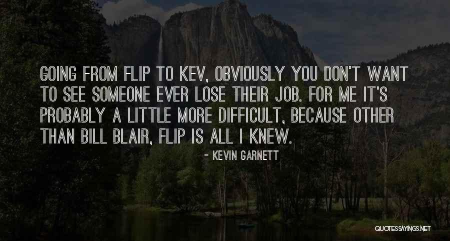 I Want To See You More Than Quotes By Kevin Garnett I Want To See You More Than Quotes By Kevin Garnett