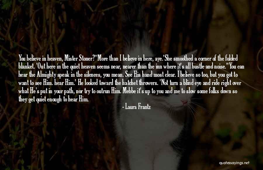 I Want To See You More Than Quotes By Laura Frantz I Want To See You More Than Quotes By Laura Frantz