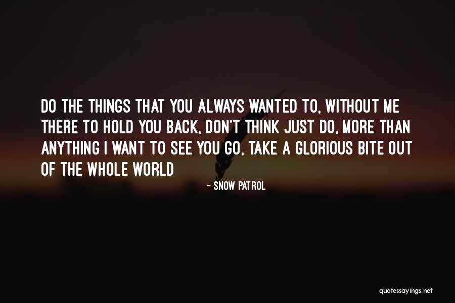 I Want To See You More Than Quotes By Snow Patrol I Want To See You More Than Quotes By Snow Patrol