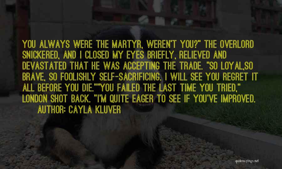 I Want To See You One Last Time Quotes By Cayla Kluver