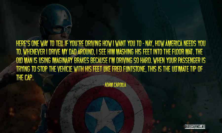 I Want To See You Quotes By Adam Carolla I Want To See You Quotes By Adam Carolla