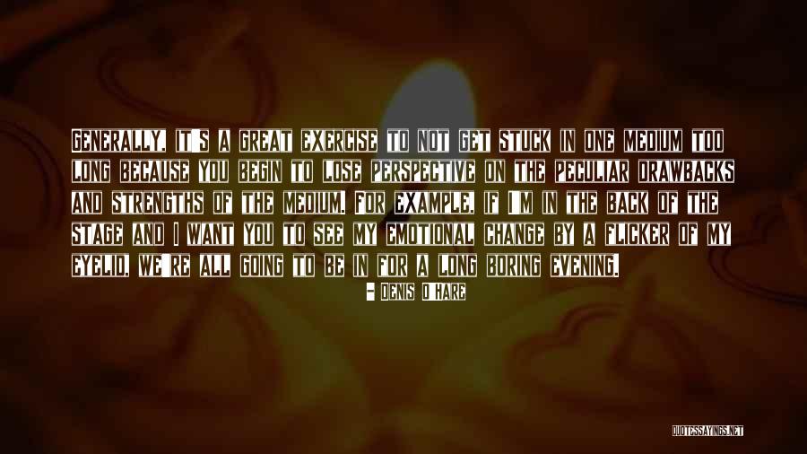 I Want To See You Quotes By Denis O'Hare I Want To See You Quotes By Denis O'Hare