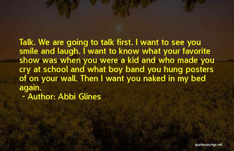 I Want To See You Smile Again Quotes By Abbi Glines