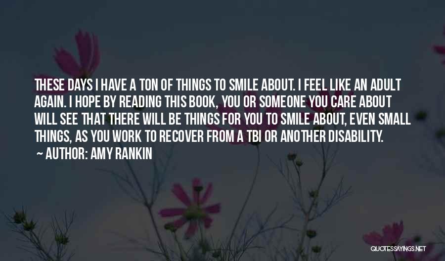 I Want To See You Smile Again Quotes By Amy Rankin