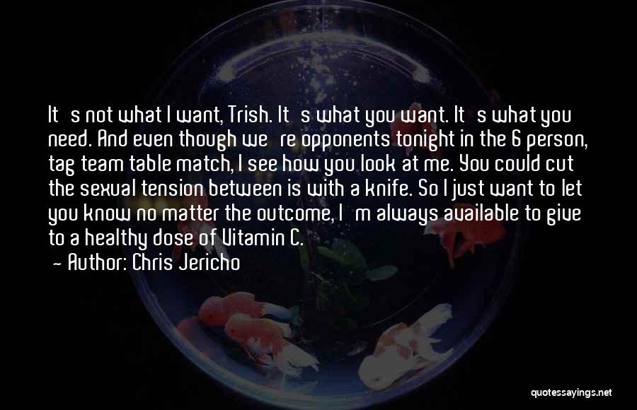 I Want To See You Tonight Quotes By Chris Jericho