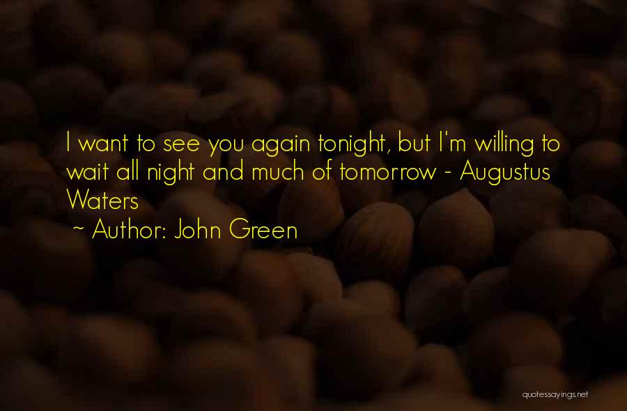 I Want To See You Tonight Quotes By John Green