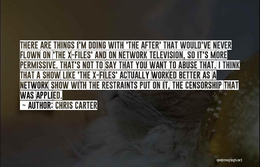 I Want To Show You More Quotes By Chris Carter