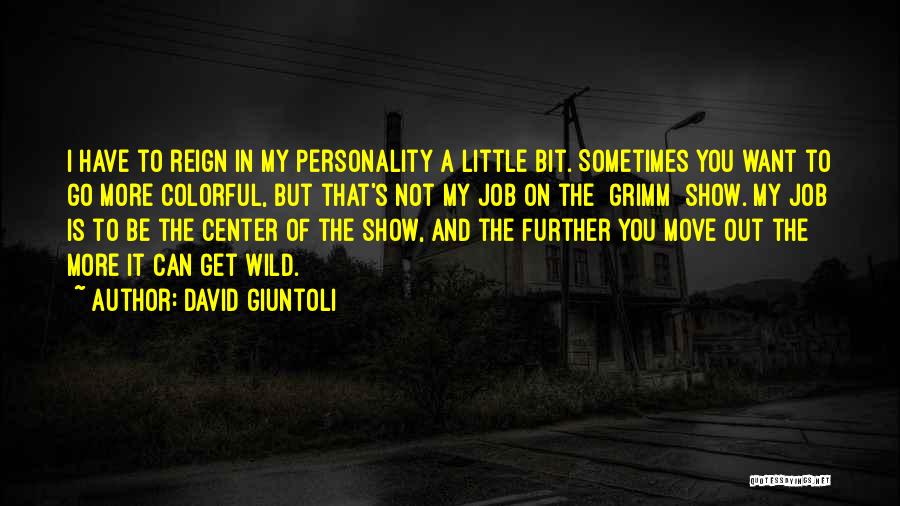 I Want To Show You More Quotes By David Giuntoli