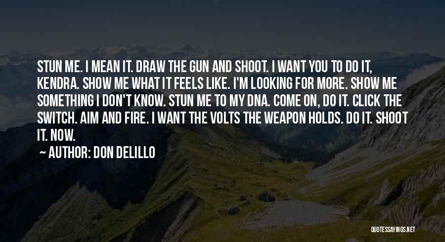 I Want To Show You More Quotes By Don DeLillo