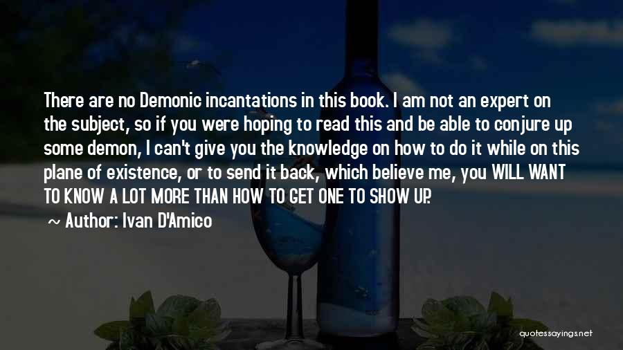 I Want To Show You More Quotes By Ivan D'Amico