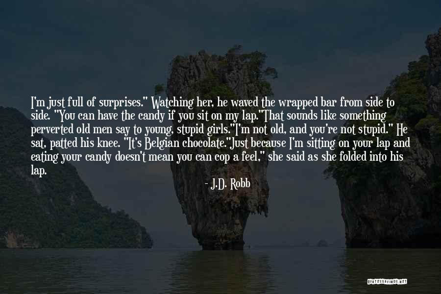I Want To Sit On Your Lap Quotes By J.D. Robb I Want To Sit On Your Lap Quotes By J.D. Robb