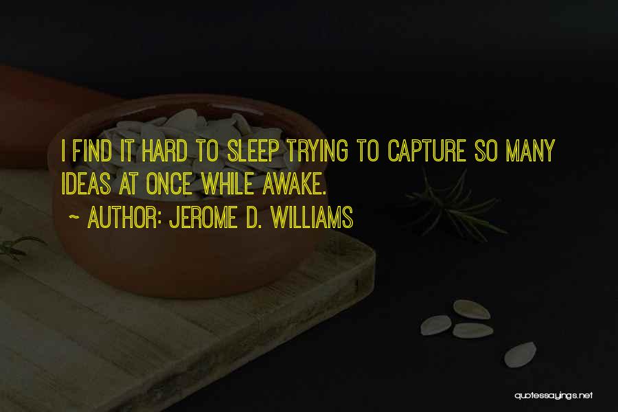 I Want To Sleep With U Quotes By Jerome D. Williams