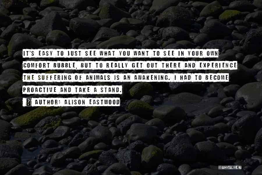 I Want To Stand Out Quotes By Alison Eastwood