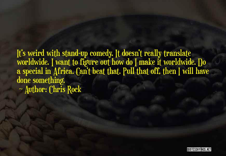 I Want To Stand Out Quotes By Chris Rock