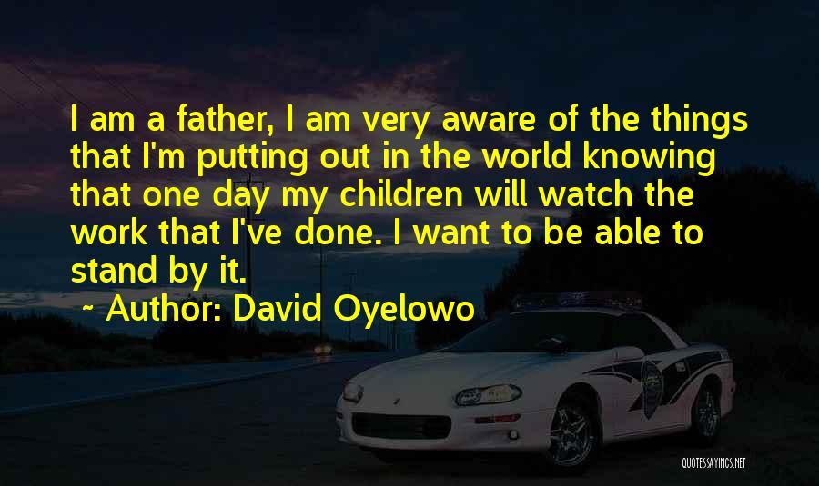 I Want To Stand Out Quotes By David Oyelowo