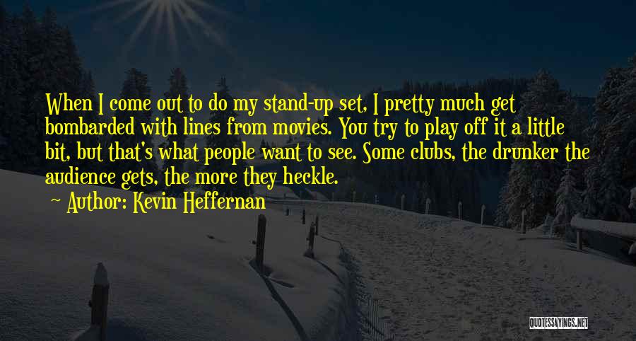 I Want To Stand Out Quotes By Kevin Heffernan