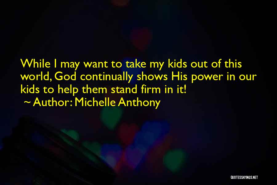 I Want To Stand Out Quotes By Michelle Anthony