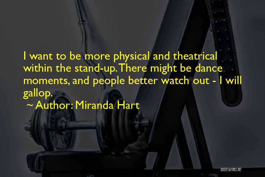 I Want To Stand Out Quotes By Miranda Hart