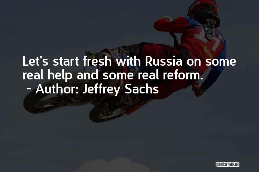 I Want To Start Fresh Quotes By Jeffrey Sachs