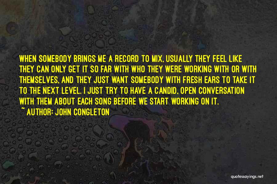 I Want To Start Fresh Quotes By John Congleton