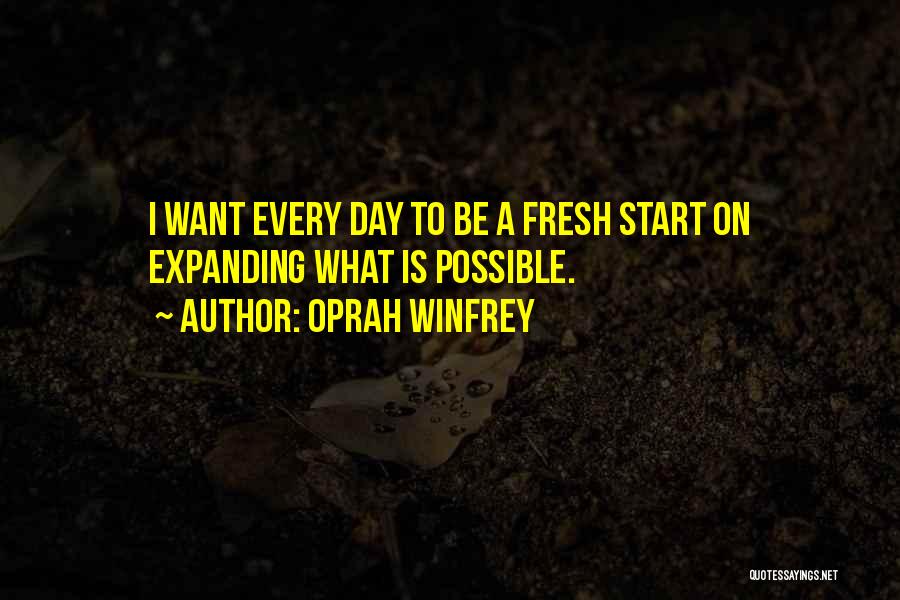 I Want To Start Fresh Quotes By Oprah Winfrey