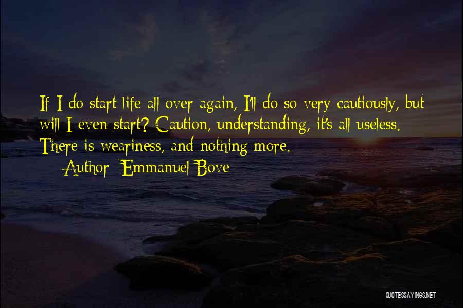 I Want To Start My Life Again Quotes By Emmanuel Bove