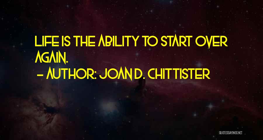 I Want To Start My Life Again Quotes By Joan D. Chittister