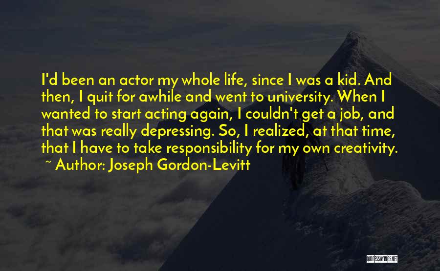 I Want To Start My Life Again Quotes By Joseph Gordon-Levitt