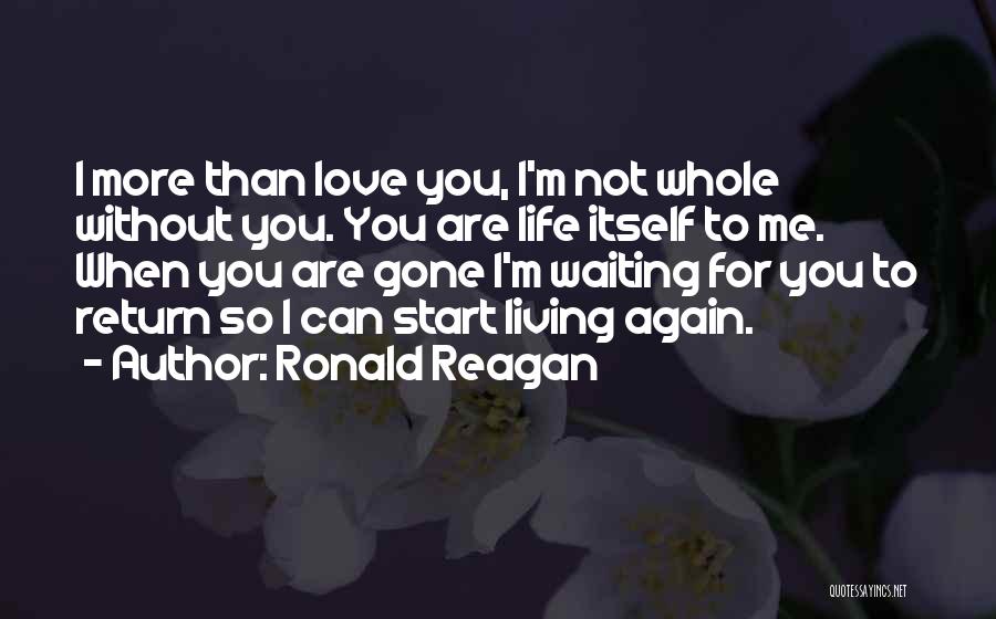 I Want To Start My Life Again Quotes By Ronald Reagan